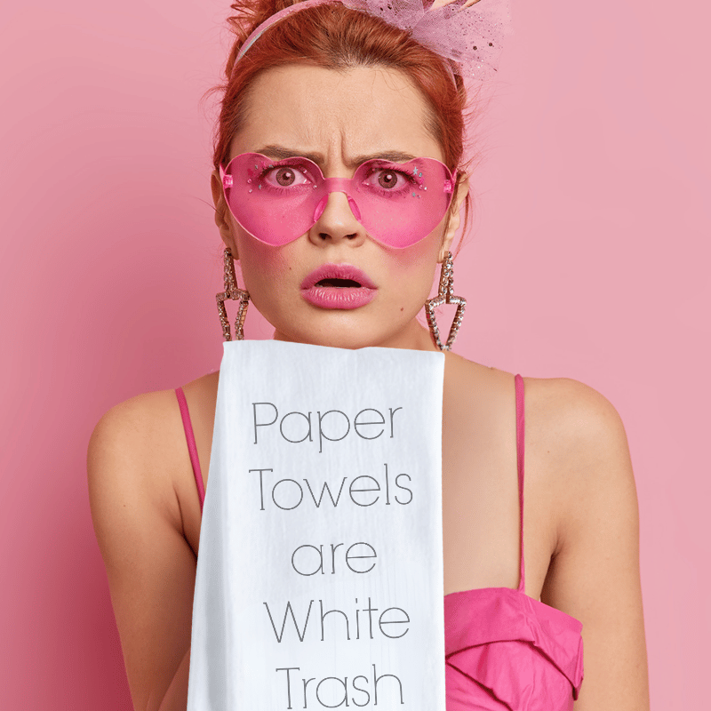 Paper Towels are White Trash | Perfect Cotton Tea Towel