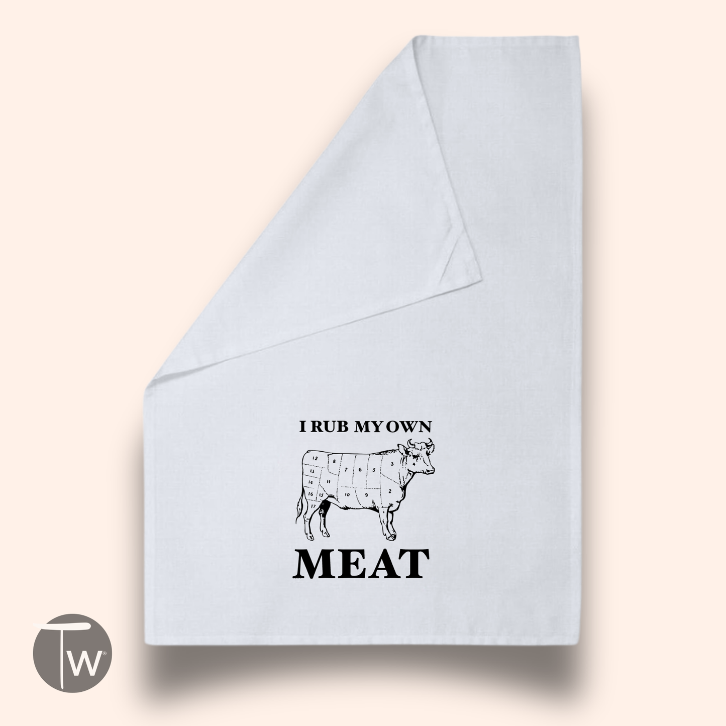 White cotton tea towel featuring a cow illustration and the text "I rub my own meat" in bold black letters.