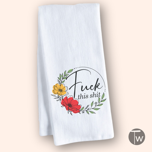 Fck This Sht | Perfect Cotton Tea Towel